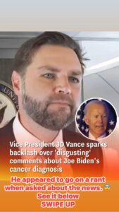 Vice President JD Vance Under Fire for “Tone-Deaf” Comments on Biden’s Cancer Diagnosis